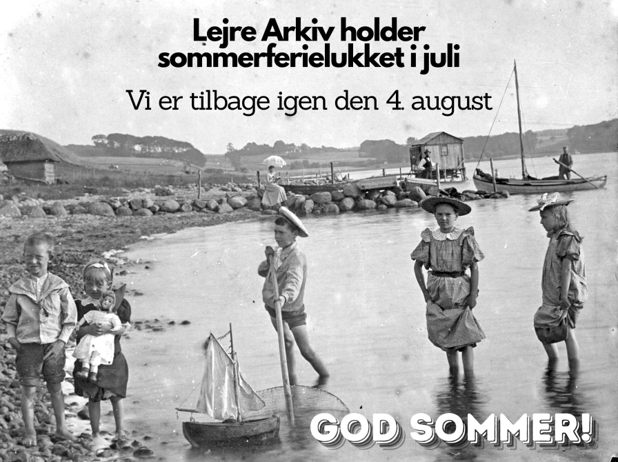 Lejre Arkiv holder sommerferielukket i juli. Vi er tilbage igen den 4. august. God sommer!